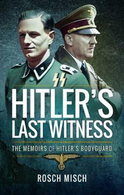 Hitler's Last Witness by Rochus Misch