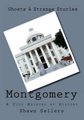 Montgomery: A City Haunted by History book