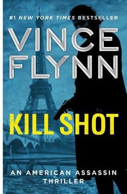 Kill Shot by Vince Flynn