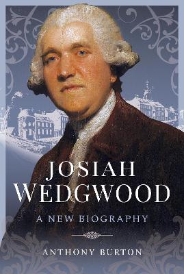 Josiah Wedgwood: A New Biography book