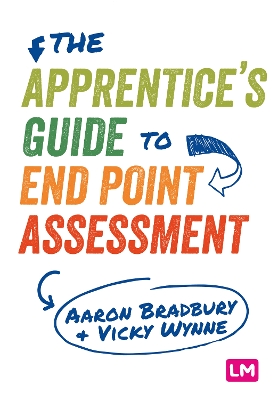 The Apprentice’s Guide to End Point Assessment by Aaron Bradbury