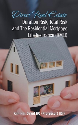 Direct Real Estate Duration Risk, Total Risk and the Residential Mortgage Life Insurance (Rmli) book