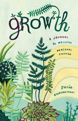 Growth: A Journal to Welcome Personal Change book