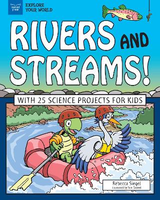 Rivers and Streams!: With 25 Science Projects for Kids book