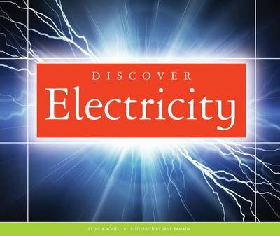 Discover Electricity by Julia Vogel