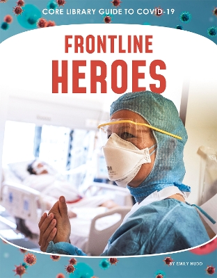 Guide to Covid-19: Front-Line Heroes book
