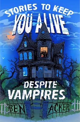 Stories to Keep You Alive Despite Vampires book