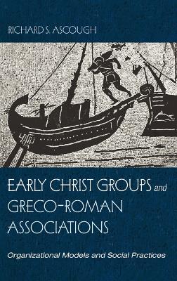 Early Christ Groups and Greco-Roman Associations book