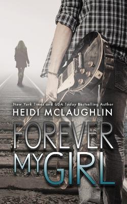 Forever My Girl by Heidi McLaughlin