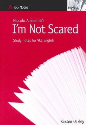 Niccolo Ammaniti's I'm Not Scared: Study Notes for VCE English by Niccolo Ammaniti