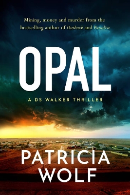 Opal: Mining, money and murder from the bestselling author of Outback and Paradise book