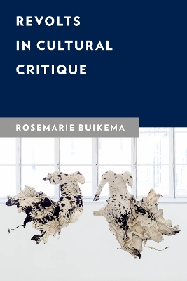 Revolts in Cultural Critique by Rosemarie Buikema