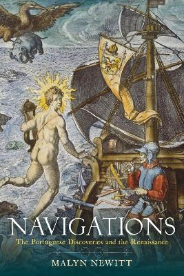 Navigations: The Portuguese Discoveries and the Renaissance book