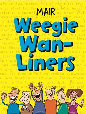 Mair Weegie WAN-Liners by Ian Black