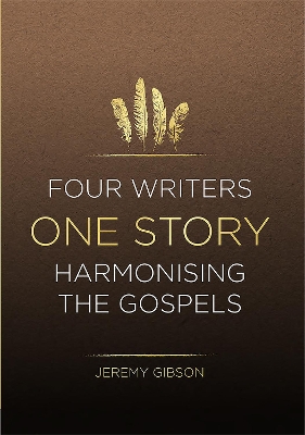 Four Writers One Story: Harmonising the Gospels book