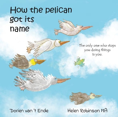 HOW THE PELICAN GOT ITS NAME: 2022 book