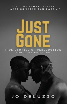 Just Gone: True Stories of Persecution for Love book