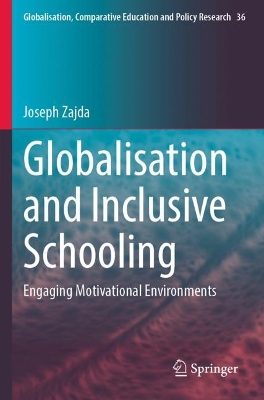 Globalisation and Inclusive Schooling: Engaging Motivational Environments book