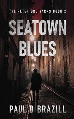 Seatown Blues by Paul D Brazill