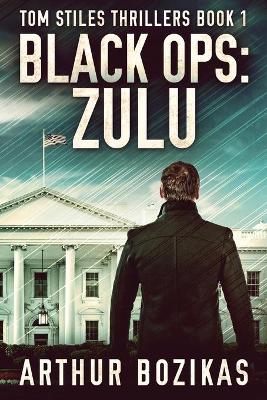 Black Ops: Zulu by Arthur Bozikas