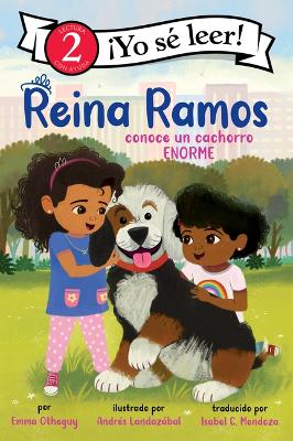 Reina Ramos Conoce Un Cachorro Enorme: Reina Ramos Meets a Big Puppy (Spanish Edition) by Emma Otheguy