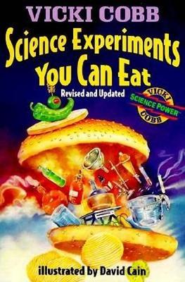 Science Experiments You Can Eat by Vicki Cobb