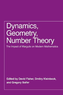 Dynamics, Geometry, Number Theory: The Impact of Margulis on Modern Mathematics book