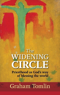 The Widening Circle: Priesthood As God's Way Of Blessing The World book