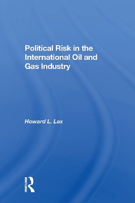 Political Risk In The International Oil And Gas Industry book