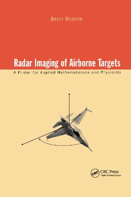 Radar Imaging of Airborne Targets: A Primer for Applied Mathematicians and Physicists book