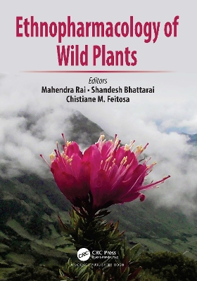 Ethnopharmacology of Wild Plants by Mahendra Rai