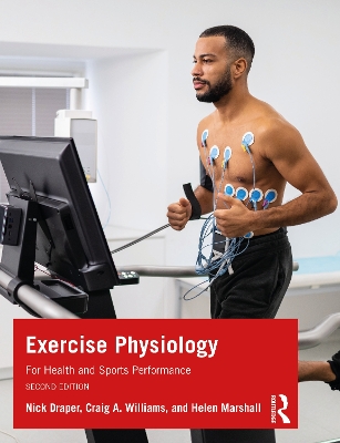 Exercise Physiology: for Health and Sports Performance by Nick Draper