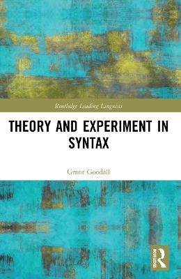 Theory and Experiment in Syntax by Grant Goodall