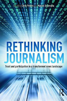 Rethinking Journalism by Chris Peters