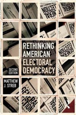 Rethinking American Electoral Democracy book