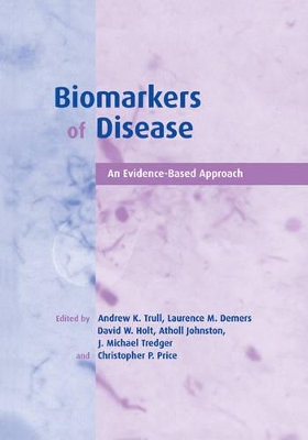 Biomarkers of Disease by Andrew K. Trull