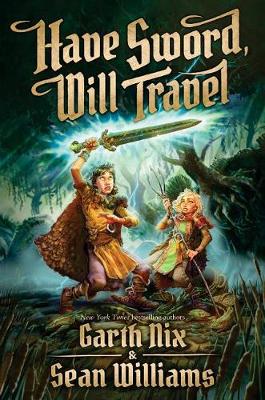 Have Sword, Will Travel by Garth Nix