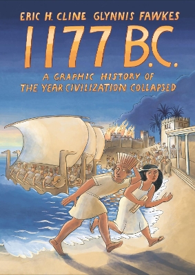1177 B.C.: A Graphic History of the Year Civilization Collapsed book