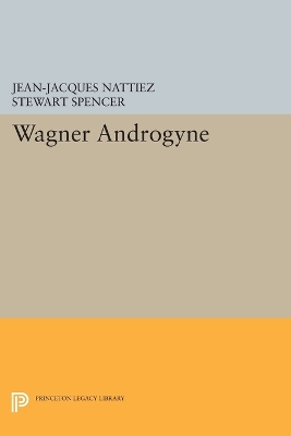 Wagner Androgyne by Jean-Jacques Nattiez