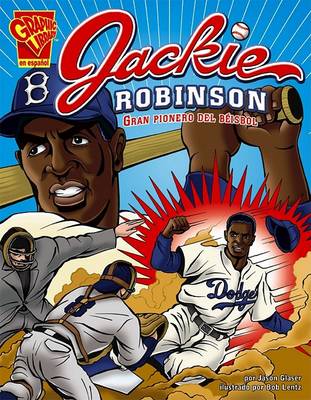 Jackie Robinson: Gran Pionero del Béisbol by Jason Glaser