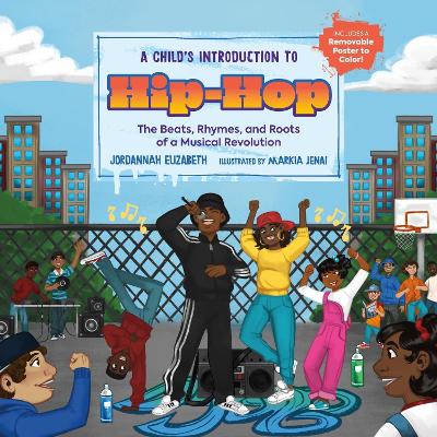 A Child's Introduction to Hip-Hop: The Beats, Rhymes, and Roots of a Musical Revolution book