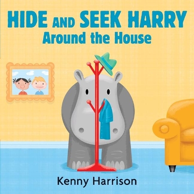Hide and Seek Harry Around the House Board Book book