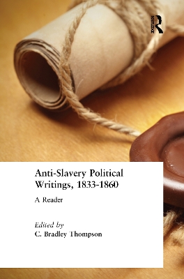 Anti-Slavery Political Writings, 1833-1860 by C. Bradley Thompson