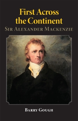 First Across the Continent: Sir Alexander Mackenzie book