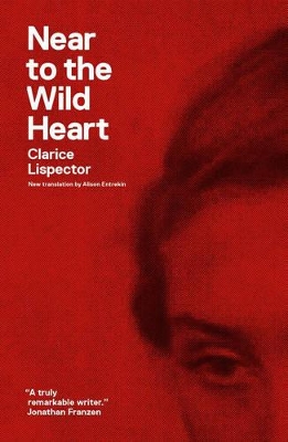 Near to the Wild Heart by Clarice Lispector