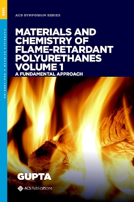 Materials and Chemistry of Flame-Retardant Polyurethanes Volume 1: A Fundamental Approach book