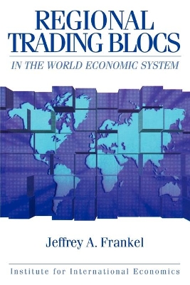 Regional Trading Blocs in the World Economic System book