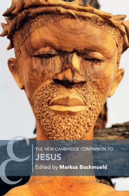 The The New Cambridge Companion to Jesus by Markus Bockmuehl