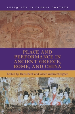 Place and Performance in Ancient Greece, Rome, and China book