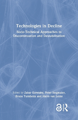 Technologies in Decline: Socio-Technical Approaches to Discontinuation and Destabilisation book